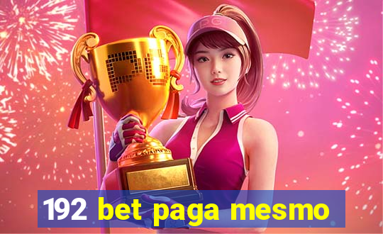 192 bet paga mesmo